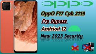 oppo F17 Cph2119 Frp Bypass  Andriod 12 New 2023 Security