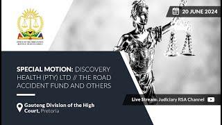 SPECIAL MOTION DISCOVERY HEALTH PTY LTD  THE ROAD ACCIDENT FUND AND OTHERS - 20 June 2024