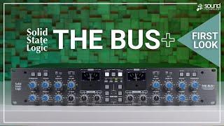 SSL THE BUS+  FIRST LOOK & AUDIO DEMOS  Solid State Logics most versatile Bus Compressor ever