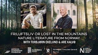 FRILUFTSLIV - LOST IN THE MOUNTAINS NATURE LITERATURE FROM NORWAY WITH TORBJØRN EKELUND & ARE KALVØ