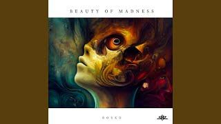 Beauty of Madness