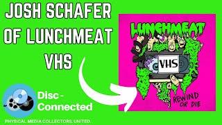 Boutique Physical Media Interview Josh Schafer of Lunchmeat VHS