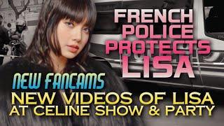 Lisa Mesmerizes at Celine Fashion Show & After Party  French Police Protects Lisa  New Fancams