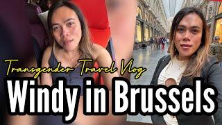 Windy in Brussels Belgium with TGV InOui - Transgender Travel Vlog