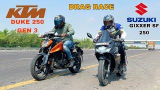 SUZUKI GIXXER SF 250 VS KTM DUKE 250 GEN 3   DRAG RACE   WHO WILL WIN.......?