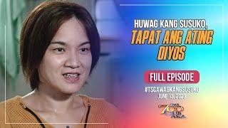 Huwag Kang Susuko Tapat Ang Ating Diyos  TSCAWagKangSusuko Full Episode  June 13 2023