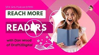 ️ Authors ️ Reach More Readers   with Dan Wood of Draft2Digital