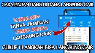 TANPA KTP  Cara Pinjam Uang di Dana Langsung Cair - Pinjaman Dana Tanpa Dana Paylater