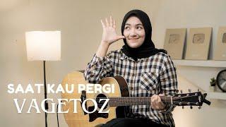 SAAT KAU PERGI - VAGETOZ  COVER BY UMIMMA KHUSNA