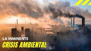 La inminente crisis medio ambiental