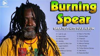 Burning Spear 2023 - Greatest Hits Burning Spear Full Album 2023 - Reggae Songs Burning Spear 2023