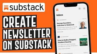 Substack Tutorial in 2024  Create Newsletter On Substack