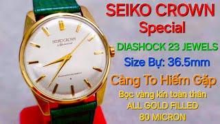 SEIKO CROWN SPECIAL SIZE TO HIẾM GẶP 36.5mm - BỌC VÀNG ALL GOLD FILLED 80 MICRON MÁY MỚI KENG