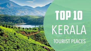 Top 10 Best Tourist Places to Visit in Kerala  India - English