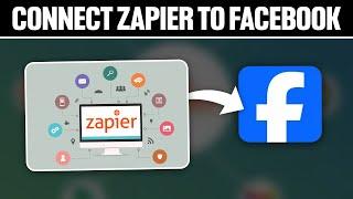 How To Connect Zapier To Facebook 2024 Full Tutorial