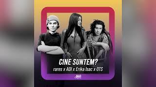 rares x ADI x Erika Isac x OTS - Cine suntem?