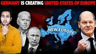 Why GERMANY is Creating United States of EUROPE?