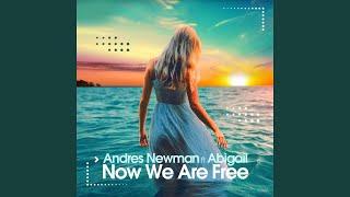 Now We Are Free feat. Abigail Deep Edit