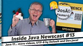 Java 17… more videos UTF-8 by default in Java 18 Dev.java - Inside Java Newscast #13