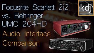 Focusrite Scarlett 2i2 vs. Behringer UMC204HD - Audio Interface Comparison