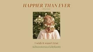 Billie Eilish - Happier Than Ever Thai Subแปลไทย