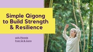 Simple Qigong to Build Strength and Resilience