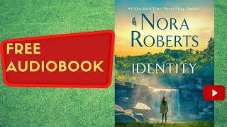 Identity Nora Roberts full free audibook real human voice.