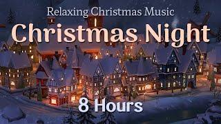 Relaxing Christmas Carol Music  8 Hours  Quiet and Comfortable Instrumental Music  Cozy and Calm