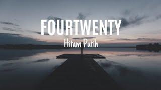 Hitam Putih - Fourtwnty  Lyrics