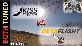 KISS vs Betaflight  TUNED  