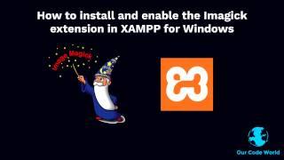 How to install and enable the Imagick extension in XAMPP for Windows
