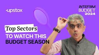 Top Sectors to Watch This Budget Season  Budget 2024 expectations  Stocks to watch