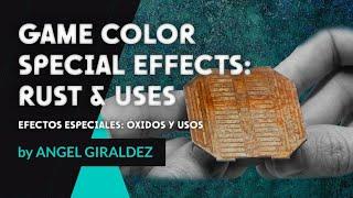  GAME COLORs SPECIAL FX RUST Review and use  OXIDO Review y usos ️ by @AngelGiraldeZ