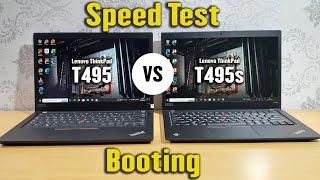 speed test booting Lenovo ThinkPad T495 VS ThinkPad T495s