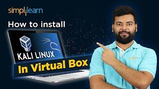 How To Install Kali Linux In Virtual Box 2024  How To install Kali Linux 2024  Simplilearn