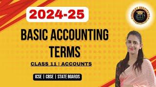 Basic Accounting Terms 2024-25  Accounts  Class 11 Commerce  CBSE  ICSE