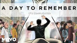 A Day To Remember - Its Complicated Audio