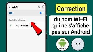 Comment réparer le nom Wi-Fi ne saffiche pas sur Android  Ne détecte pas le nom du réseau WiFi