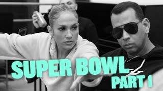 HOW JENNIFER CREATED A SUPER BOWL HALFTIME SHOW PART 1  BTS SUPER BOWL VLOG W ALEX RODRIGUEZ