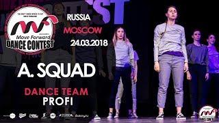 A.SQUAD  TEAM PROFI  MOVE FORWARD DANCE CONTEST 2018 OFFICIAL 4K