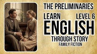 Learn English through Story Level 6THE PRELIMINARIES English Story