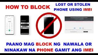 HOW TO BLOCK LOST OR STOLEN PHONE USING IMEI  PAANO MAG BLOCK NG IMEI  BLOCK LOST OR STOLEN PHONE