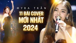 Myra Trần Live - 11 Ca Khúc Cover Mới Nhất 2024  Giấc Mơ Có Thật Như Những Phút Ban Đầu Dừng Yêu