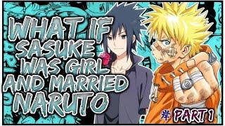 What If Sasuke Was A Girl And Married Naruto  PART 1