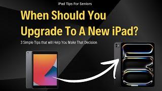 When Should You Upgrade To A New iPad?
