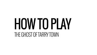 How To Play The Ghost of Tarry Town