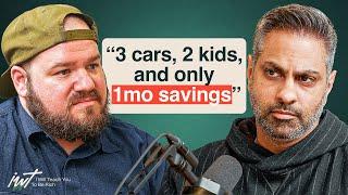 “We have 3 cars 2 kids...and only 1 month of savings”