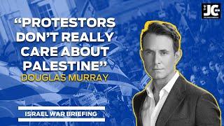 Douglas Murray Protestors dont really care about Palestine