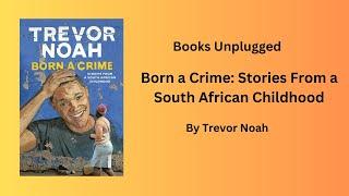 Born a Crime Stories from a South African Childhood by Trevor Noah  Book summary & review in Tamil