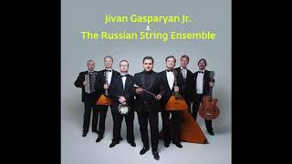 Jivan Gasparyan JR & The Russian Strings Ensemble Ararat Volga